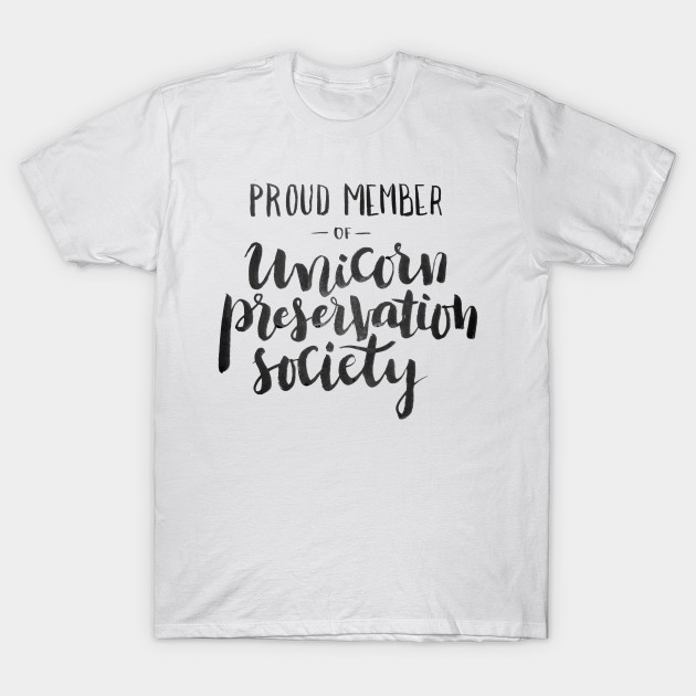 Proud Member of Unicorn Preservation Society